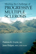 Meeting the Challenge of Progressive Multiple Sclerosis - Halper, June, Msn, Anp, Faan, and Coyle, Patricia K