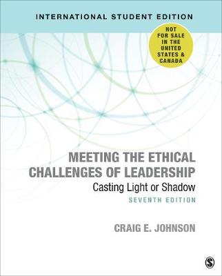 Meeting the Ethical Challenges of Leadership - International Student Edition: Casting Light or Shadow - Johnson, Craig E.