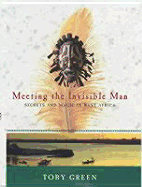 Meeting the Invisible Man: Secrets and Magic in West Africa