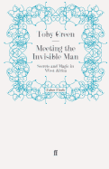 Meeting the Invisible Man: Secrets and Magic in West Africa - Green, Toby