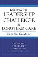 Meeting the Leadership Challenge in Long-Term Care: What You Do Matters