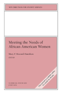 Meeting the Needs of African American Women: New Directions for Student Services, Number 104