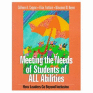 Meeting the Needs of Students of All Abilities: How Leaders Go Beyond Inclusion - Capper, Colleen A, and Frattura, Elise M, and Keyes, Maureen W