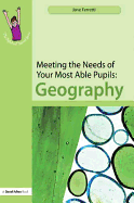 Meeting the Needs of Your Most Able Pupils: Geography