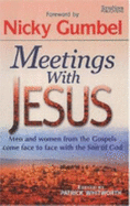 Meetings with Jesus: Men and Women from the Gospels Come Face to Face with the Son of God
