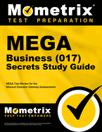 Mega Business (017) Secrets Study Guide: Mega Test Review for the Missouri Educator Gateway Assessments