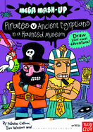 Mega Mash-Up: Ancient Egyptians vs. Pirates in a Haunted Museum