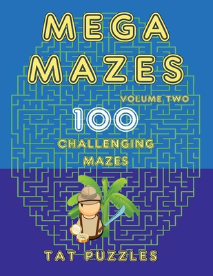 Mega Mazes: 100 Challenging Mazes - Gregory, Margaret (Editor), and Puzzles, Tat