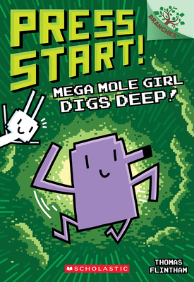 Mega Mole Girl Digs Deep!: A Branches Book (Press Start! #15) - 