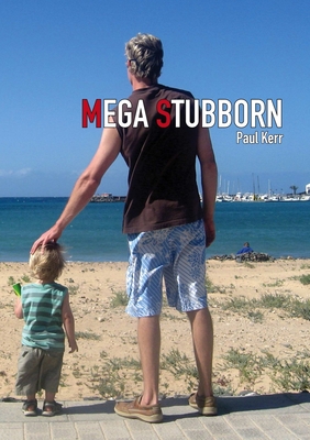 Mega Stubborn - Kerr, Paul