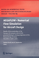 MEGAFLOW - Numerical Flow Simulation for Aircraft Design: Results of the second phase of the German CFD initiative MEGAFLOW, presented during its closing symposium at DLR, Braunschweig, Germany, December 10 and 11, 2002