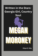 Megan Moroney: Written in the Stars-Georgia Girl, Country Soul