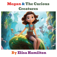 Megan & the Curious Creatures