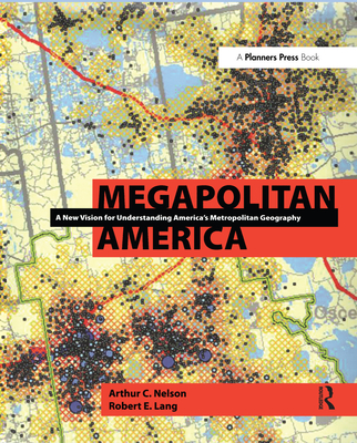 Megapolitan America - Nelson, Arthur, and Lang, Robert