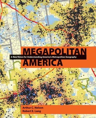 Megapolitan America - Nelson, Arthur, and Lang, Robert