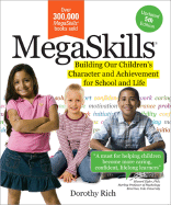 Megaskills(c): Building Our Children's Character and Achievement for School and Life - Rich, Dorothy