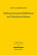 Mehrpersonenverh?ltnisse im Schiedsverfahren: Zur subjektiven Erweiterung des deutschen Schiedsverfahrensrechts unter Ber?cksichtigung der verfassungsrechtlichen Dimension