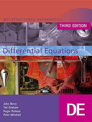 MEI Differential Equations Third Edition - Graham, Ted, and Berry, John, and Porkess, Roger