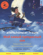 Mein allerschnster Traum (Deutsch - Russisch): Zweisprachiges Kinderbuch, mit Hrbuch zum Herunterladen
