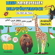 Mein arabisches Bildwrterbuch: Arabisch lernen f?r Kinder: Zweisprachiges Buch (Arabisch-Deutsch) f?r Kinder und Anf?nger