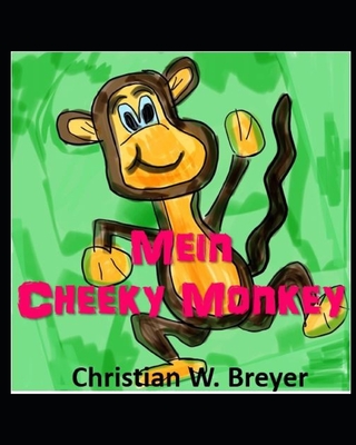 Mein Cheeky Monkey - Rogers, Regina M (Translated by), and Breyer, Christian W