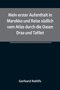 Mein erster Aufenthalt in Marokko und Reise sdlich vom Atlas durch die Oasen Draa und Tafilet.