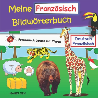 Mein Franzsisch Bildwrterbuch: Franzsisch Lernen mit Tieren Kinderbuch Deutsch-Schwedisch - Ben, Maher