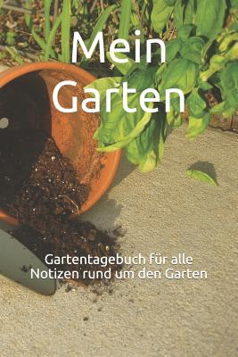 Mein Garten: Gartentagebuch fr alle Notizen rund um den Garten - Stern, Klara