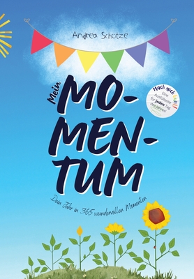 Mein Momentum: Das Buch ber dich - 365 Tage DU! - Schtze, Andrea