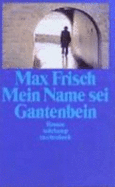 Mein Name Sei Gantenbein - Frisch