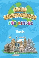 Mein Reisetagebuch Tianjin: 6x9 Kinder Reise Journal I Notizbuch zum Ausf?llen und Malen I Perfektes Geschenk f?r Kinder f?r den Trip nach Tianjin (Volksrepublik China)