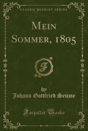 Mein Sommer, 1805 (Classic Reprint)