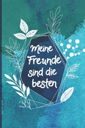 Meine Freunde Sind Die Besten: Freundebuch f?r Erwachsene Lustig als Erinnerungsalbung oder Abschied