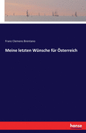 Meine letzten W?nsche f?r ?sterreich