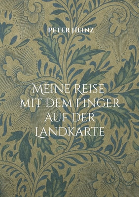 Meine Reise Mit Dem Finger Auf Der Landkarte: Hintergr?nde Einer ...