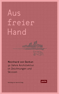 Meinhard von Gerkan - Aus freier Hand.: 50 Jahre Architektur in Zeichnungen und Skizzen