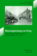 Meinungslenkung Im Krieg: Kriegserfahrungen Deutscher Soldaten Und Ihre Deutung 1914-1918