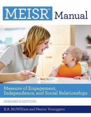 MEISRTM Set: Measure of Engagement, Independence, and Social Relationships - McWilliam, R.A., and Younggren, Naomi