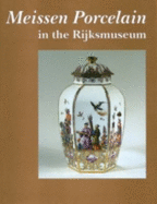 Meissen Porcelain in the Rijksmuseum