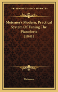 Meissner's Modern, Practical System of Tuning the Pianoforte (1841)