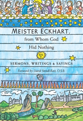 Meister Eckhart, from Whom God Hid Nothing: Sermons, Writings, and Sayings - Eckhart, Meister (Editor)