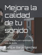Mejora la calidad de tu sonido: Gua prctica para optimizar tu sala de audio