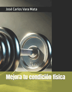 Mejora tu condicin fsica