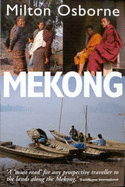 Mekong: Turbulent Past, Uncertain Future - Osborne, Milton