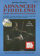 Mel Bay Presents Advanced Fiddling: Solos, Instruction & Technique