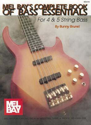 Mel Bay's Complete Book of Bass Essentials: For 4 & 5 String Bass - Brunel, Bunny