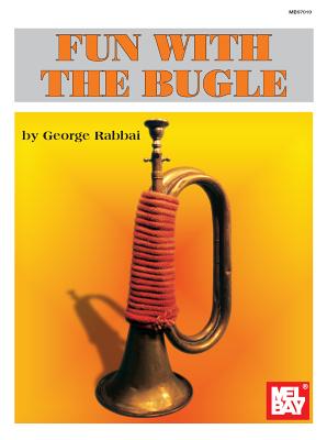 Mel Bay's Fun with the Bugle - Rabbai, George