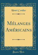 Melanges Americains (Classic Reprint)