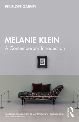 Melanie Klein: A Contemporary Introduction - Garvey, Penelope