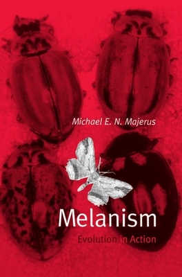 Melanism: Evolution in Action - Majerus, Michael E N